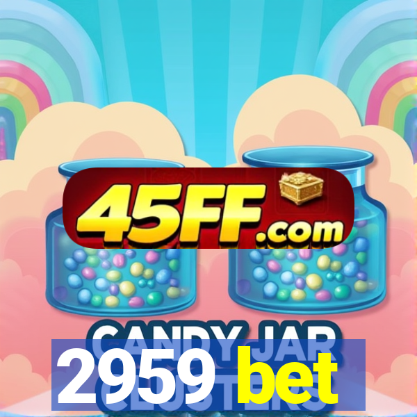 2959 bet